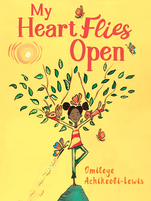 Title details for My Heart Flies Open by Omileye Achikeobi-Lewis - Available